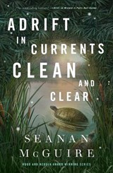 Adrift in Currents Clean and Clear - Seanan McGuire - 9781250848338