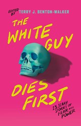 The White Guy Dies First - Terry J. Benton-Walker ; Tiffany D. Jackson ; Various ; Faridah Abike-Iyimide - 9781250861269