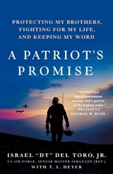 A Patriot's Promise - Senior Master Sergeant Israel "DT" Del Toro Heyer - 9781250862822