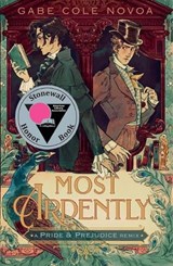 Most Ardently: A Pride & Prejudice Remix - Gabe Cole Novoa - 9781250869784