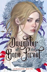 Daughter of the Bone Forest - Jasmine Skye - 9781250872456