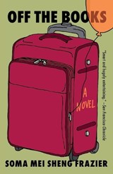 Off the Books - Soma Mei Sheng Frazier - 9781250872708
