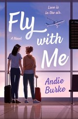 Fly with Me - Andie Burke - 9781250886385