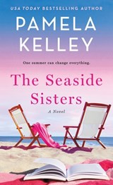 The Seaside Sisters - Pamela M. Kelley - 9781250888440