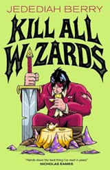 Kill All Wizards - Jedediah Berry - 9781250908056