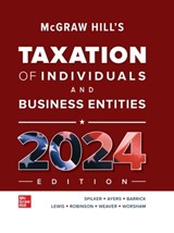 McGraw Hill's Taxation of Individuals and Business Entities, 2024 Edition - Brian Spilker ; Benjamin Ayers ; John Barrick ; Troy Lewis ; John Robinson ; Connie Weaver ; Ronald Worsham - 9781265725266