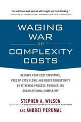 Waging War on Complexity Costs (Pb) - Stephen A. Wilson - 9781265878030