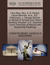Clay Rice, Mrs. A. B. Parker, Leone Bennett, Et Al., Etc., Petitioners, V. George Elmore, on Behalf of Himself and Others Similarly Situated. U.S. Supreme Court Transcript of Record with Supporting Pl