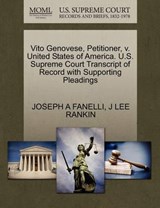 Vito Genovese, Petitioner, V. United States of America. U.S. Supreme Court Transcript of Record with Supporting Pleadings - Joseph A Fanelli ; J Lee Rankin - 9781270424314