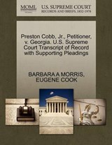 Preston Cobb, Jr., Petitioner, V. Georgia. U.S. Supreme Court Transcript of Record with Supporting Pleadings - Barbara A Morris ; Eugene Cook - 9781270494942