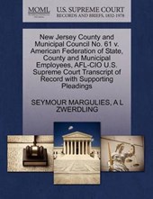 New Jersey County and Municipal Council No. 61 V. American Federation of State, County and Municipal Employees, AFL-CIO U.S. Supreme Court Transcript of Record with Supporting Pleadings
