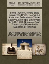 Lewis (John) V. Illinois State Employees Union, Council 34, American Federation of State, County & Municipal Employees, AFL-CIO U.S. Supreme Court Transcript of Record with Supporting Pleadings