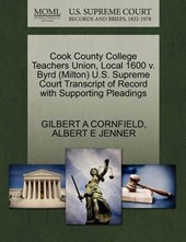 Cook County College Teachers Union, Local 1600 V. Byrd (Milton) U.S. Supreme Court Transcript of Record with Supporting Pleadings