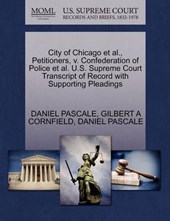 City of Chicago Et Al., Petitioners, V. Confederation of Police Et Al. U.S. Supreme Court Transcript of Record with Supporting Pleadings
