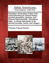 Gazetteer of the State of New York - Thomas Francis Gordon - 9781275865549