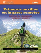 Primeros Auxilios En Lugares Remotos - American Academy of Orthopaedic Surgeons (AAOS) ; Alton L. Thygerson ; Steven M. Thygerson - 9781284042559