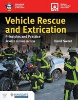 Vehicle Rescue and Extrication: Principles and Practice, Revised Second Edition - SWEET,  David - 9781284245622