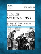 Florida Statutes 1953 - Richard W Ervin ; Charles Tom Henderson - 9781287329947
