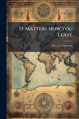 It Matters How You Leave - CAMERON,  Erica L - 9781288280896