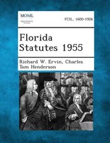 Florida Statutes 1955 - Richard W Ervin ; Charles Tom Henderson - 9781289328214