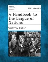 A Handbook to the League of Nations - Geoffrey Butler - 9781289346317