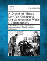 A Digest of Hindu Law, on Contracts and Successions - John Pitt Kennedy ; Jagannat'ha Tercapanchanana ; Henry Thomas Colebrooke - 9781289356668