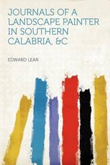 Journals of a Landscape Painter in Southern Calabria, &c - Edward Lear - 9781290458429