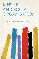 Kinship and Social Organisation - W. H. R. Rivers - 9781290466066
