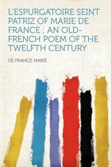 L'espurgatoire Seint Patriz of Marie De France : an Old-French Poem of the Twelfth Century - de France Marie - 9781290489362