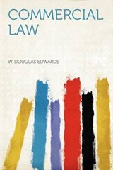 Commercial Law - W. Douglas Edwards - 9781290592468