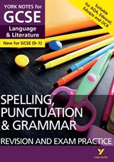 English Language and Literature Spelling, Punctuation and Grammar Revision and Exam Practice: York Notes GCSE - for 2026, 2027 exams: For 2025 and 2026 assessments and exams - Elizabeth Walter ; Kate Woodford - 9781292186313