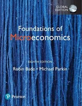 Foundations of Microeconomics, Global Edition - Robin Bade ; Michael Parkin - 9781292218496