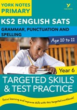 English SATs Grammar, Punctuation and Spelling Targeted Skills and Test Practice for Year 5: York Notes for KS2 - Kate Woodford ; Elizabeth Walter - 9781292232874