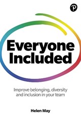 Everyone Included: How to improve belonging, diversity and inclusion in your team - Helen May - 9781292342603