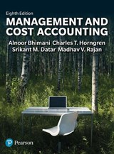 Management and Cost Accounting - Alnoor Bhimani ; Srikant Datar ; Charles Horngren ; Madhav Rajan - 9781292436029