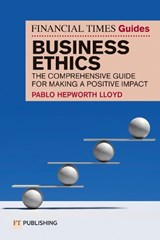 The Financial Times Guide to Business Ethics - Pablo Hepworth Lloyd - 9781292752518