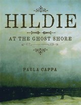 Hildie at the Ghost Shore - Paula Cappa - 9781301091287