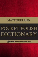 Pocket Polish Dictionary - Matt Purland - 9781301100668