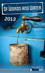 Of Words and Water - 2013 - Jay Howard ; Dax Christopher ; Jason Parent ; Marie-Anne Mancio ; Peggy Seeger ; Sylvie Nickels ; Annie Harmon ; Jaq D. Hawkins ; K.A. Krisko ; Kathryn O'Halloran ; Kerry Dwyer ; Mark Bell ; Mike Duron ; Mona Karel ; Neel Kay ; Patrick de Moss - 9781301113965