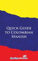 Quick Guide to Colombian Spanish - Language Babel - 9781301190447