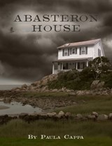 Abasteron House - Paula Cappa - 9781301199839
