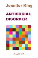 Antisocial Disorder - Jennifer King - 9781301224241
