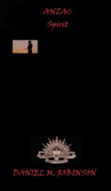Anzac Spirit - Daniel M. Robinson - 9781301224708