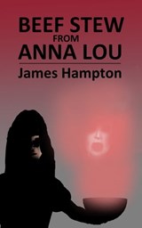 Beef Stew from Anna Lou - James Hampton - 9781301244577