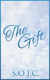 The Gift - S. O. J. C. - 9781301246496