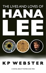 The Lives and Loves of Hana Lee - Karl Webster - 9781301248490