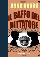 Il Baffo del Dittatore - Anna Russo - 9781301253173