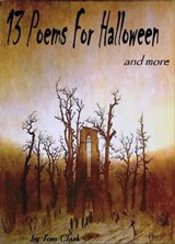 13 Poems for Halloween and more - Tom Clark - 9781301284191