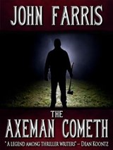 The Axeman Cometh - John Farris - 9781301297337