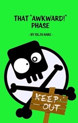 That "Awkward!" Phase - Silja Hare - 9781301302147
